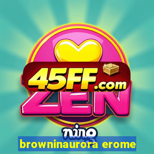 browninaurora erome